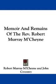 Cover of: Memoir And Remains Of The Rev. Robert Murray M'Cheyne
