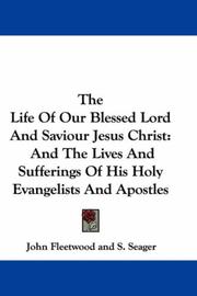 Cover of: The Life Of Our Blessed Lord And Saviour Jesus Christ by John Fleetwood
