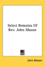 Cover of: Select Remains Of Rev. John Mason | John Mason