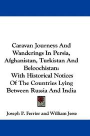 Cover of: Caravan Journeys And Wanderings In Persia, Afghanistan, Turkistan And Beloochistan by Joseph P. Ferrier