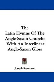 Cover of: The Latin Hymns Of The Anglo-Saxon Church by Joseph Stevenson
