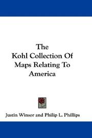 Cover of: The Kohl Collection Of Maps Relating To America by Justin Winsor, Justin Winsor