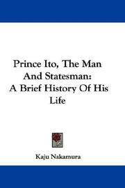 Prince Ito, The Man And Statesman by Kaju Nakamura