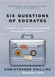 Cover of: Six Questions of Socrates by Christopher Phillips