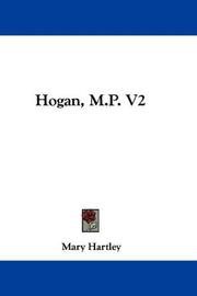 Cover of: Hogan, M.P. V2 | Mary Hartley