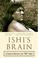 Cover of: Ishi's Brain