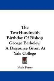 Cover of: The Two-Hundredth Birthday Of Bishop George Berkeley: A Discourse Given At Yale College