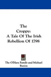 Cover of: The Croppy: A Tale of the Irish Rebellion of 1798