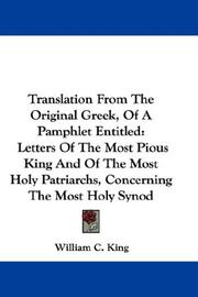 Cover of: Translation From The Original Greek, Of A Pamphlet Entitled by William C. King, William C. King