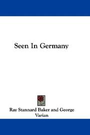 Cover of: Seen In Germany by Ray Stannard Baker, Ray Stannard Baker