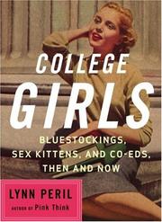 Cover of: College Girls: Bluestockings, Sex Kittens, and Co-Eds, Then and Now