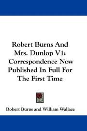 Cover of: Robert Burns And Mrs. Dunlop V1: Correspondence Now Published In Full For The First Time