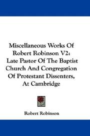 Cover of: Miscellaneous Works Of Robert Robinson V2: Late Pastor Of The Baptist Church And Congregation Of Protestant Dissenters, At Cambridge