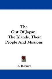 Cover of: The Gist Of Japan by R. B. Peery, R. B. Peery