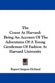 Cover of: The Count At Harvard: Being An Account Of The Adventures Of A Young Gentleman Of Fashion At Harvard University