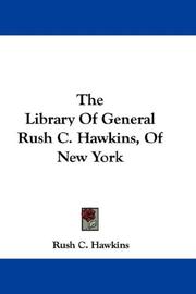 Cover of: The Library Of General Rush C. Hawkins, Of New York by Rush C. Hawkins