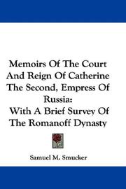 Cover of: Memoirs Of The Court And Reign Of Catherine The Second, Empress Of Russia: With A Brief Survey Of The Romanoff Dynasty