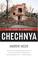 Cover of: Chechnya