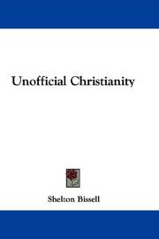 Cover of: Unofficial Christianity | Shelton Bissell