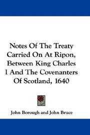 Cover of: Notes Of The Treaty Carried On At Ripon, Between King Charles I And The Covenanters Of Scotland, 1640