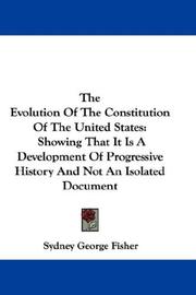 Cover of: The Evolution Of The Constitution Of The United States by Sydney George Fisher