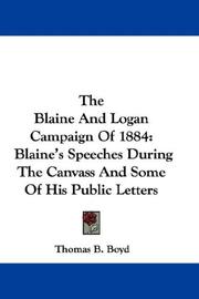 The Blaine And Logan Campaign Of 1884 by Thomas B. Boyd