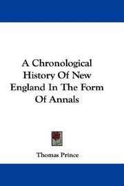 Cover of: A Chronological History Of New England In The Form Of Annals