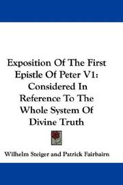 Cover of: Exposition Of The First Epistle Of Peter V1: Considered In Reference To The Whole System Of Divine Truth