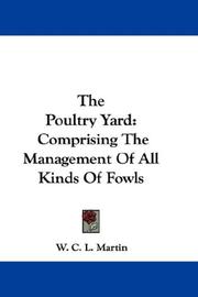 Cover of: The Poultry Yard by William Charles Linnaeus Martin, William Charles Linnaeus Martin