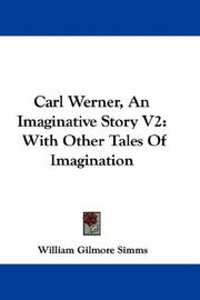 Cover of: Carl Werner, An Imaginative Story V2 | William Gilmore Simms