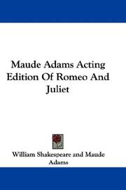 Cover of: Maude Adams Acting edition of Romeo and Juliet by William Shakespeare