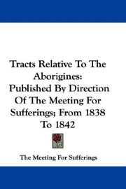 Cover of: Tracts Relative To The Aborigines | The Meeting For Sufferings