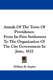 Annals of the town of Providence by William R. Staples