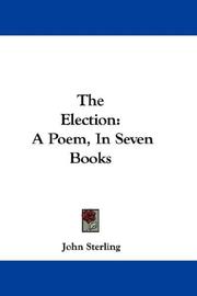 Cover of: The Election: A Poem, In Seven Books