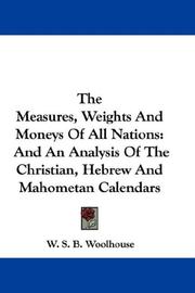 Cover of: The Measures, Weights And Moneys Of All Nations by W. S. B. Woolhouse