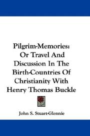 Pilgrim-memories by John S. Stuart-Glennie