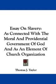 Cover of: Essay On Slavery: As Connected With The Moral And Providential Government Of God And As An Element Of Church Organization