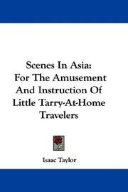 Cover of: Scenes In Asia by Taylor, Isaac, Isaac Taylor