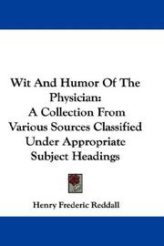 Cover of: Wit And Humor Of The Physician: A Collection From Various Sources Classified Under Appropriate Subject Headings