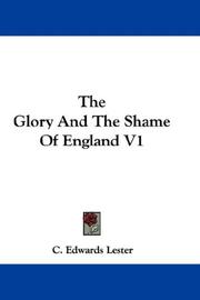 Cover of: The Glory And The Shame Of England V1 by C. Edwards Lester