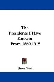 Cover of: The Presidents I Have Known: From 1860-1918