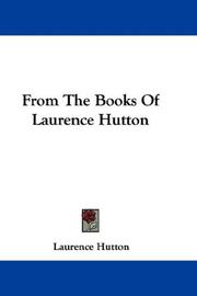 Cover of: From The Books Of Laurence Hutton by Laurence Hutton, Laurence Hutton