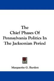 The Chief Phases Of Pennsylvania Politics In The Jacksonian Period by Marguerite G. Bartlett