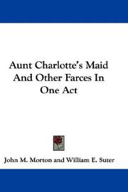 Cover of: Aunt Charlotte's Maid And Other Farces In One Act