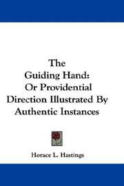 Cover of: The Guiding Hand: Or Providential Direction Illustrated By Authentic Instances
