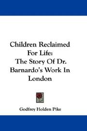 Cover of: Children Reclaimed For Life: The Story Of Dr. Barnardo's Work In London