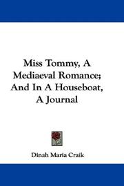 Cover of: Miss Tommy, A Mediaeval Romance; And In A Houseboat, A Journal