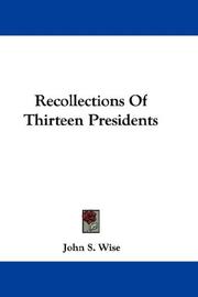 Cover of: Recollections Of Thirteen Presidents | John S. Wise