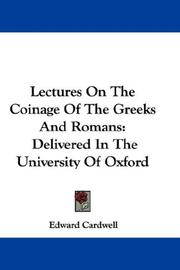 Cover of: Lectures On The Coinage Of The Greeks And Romans by Edward Cardwell, Edward Cardwell