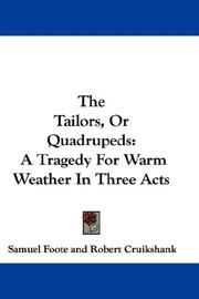 Cover of: The Tailors, Or Quadrupeds: A Tragedy For Warm Weather In Three Acts